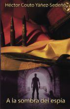 Portada de A la sombra del esp&iacute;a (Ebook)