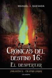 Portada de Crónicas del destino 16: El despertar (Volumen I)