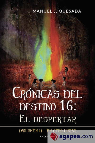 Crónicas del destino 16: El despertar (Volumen I)