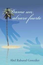 Portada de Dame un abrazo fuerte