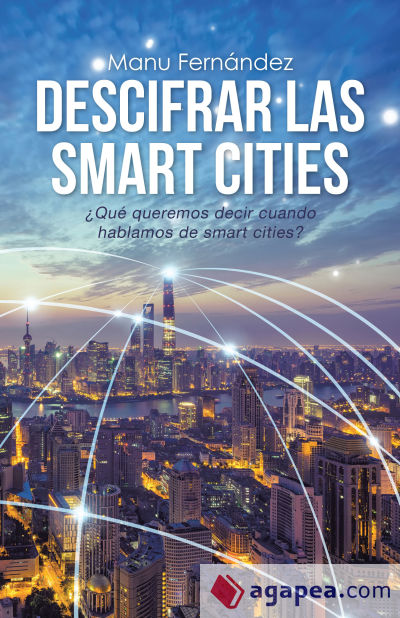 Descifrar las smart cities: ¿Qué queremos decir cuando hablamos de smart cities?