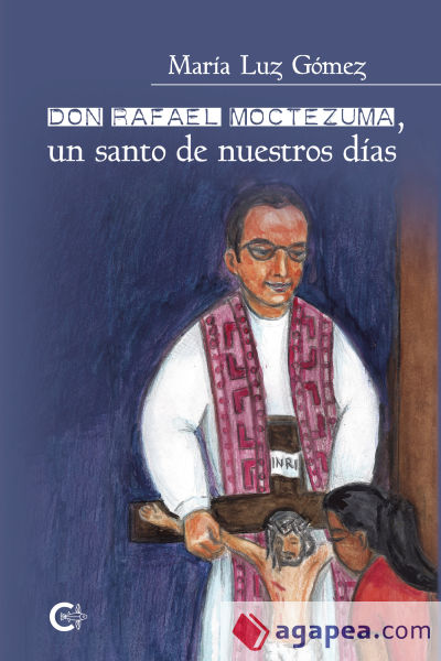 Don Rafael Moctezuma, un santo de nuestros días