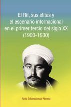 Portada de El Rif, sus élites y el escenario internacional en el primer tercio del siglo XX (1900-1930) (Ebook)