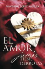 Portada de El amor jamás tiene derrotas (Ebook)