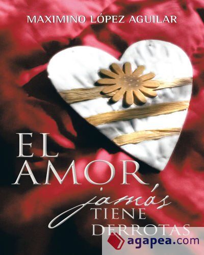 El amor jam&aacute;s tiene derrotas