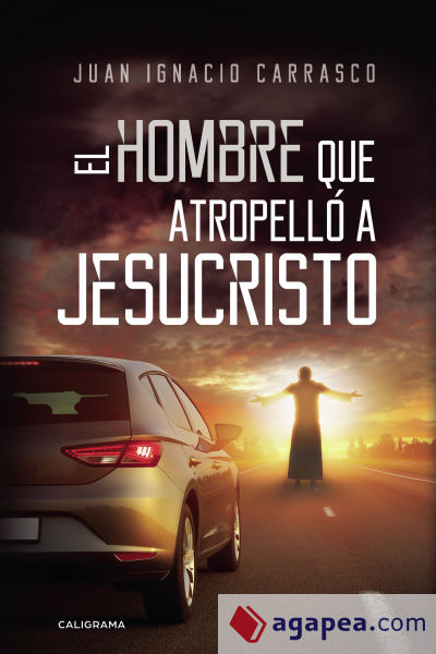 El hombre que atropelló a Jesucristo