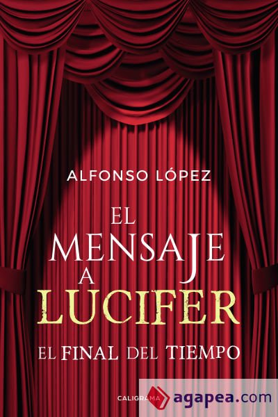 El mensaje a Lucifer: El final del tiempo