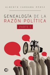 Portada de Genealog&iacute;a de la raz&oacute;n pol&iacute;tica. Parte I