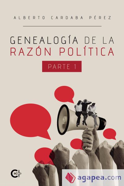 Genealog&iacute;a de la raz&oacute;n pol&iacute;tica. Parte I