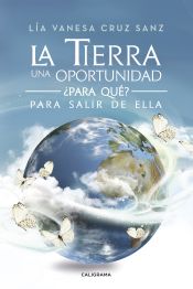 Portada de La Tierra una oportunidad... ¿Para qué? Para salir de ella