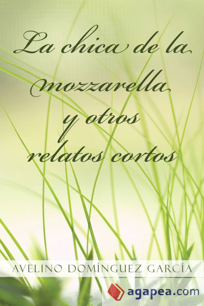 La chica de la mozzarella y otros relatos cortos