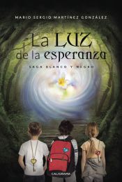 Portada de La luz de la esperanza: Saga Blanco y Negro