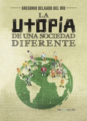 Portada de La utopía de una sociedad diferente