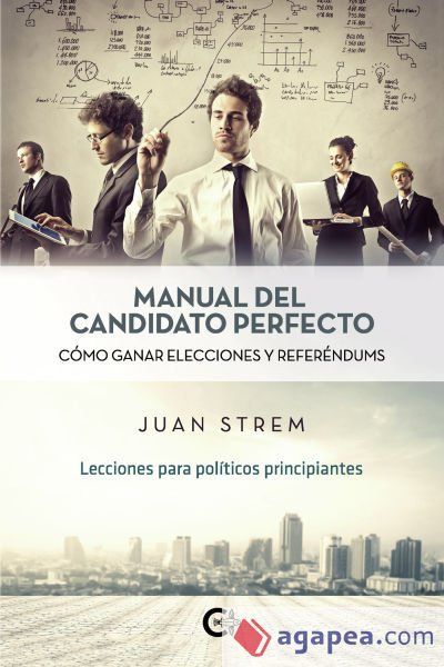 Manual del candidato perfecto Manual del candidato perfecto