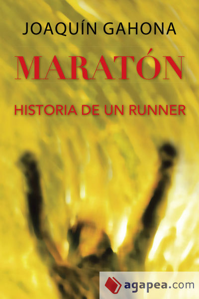 Maratón: HISTORIA DE UN RUNNER