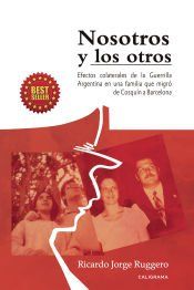 Portada de Nosotros y los otros: Efectos colaterales de la Guerrilla Argentina en una familia que migr&oacute; de Cosqu&iacute;