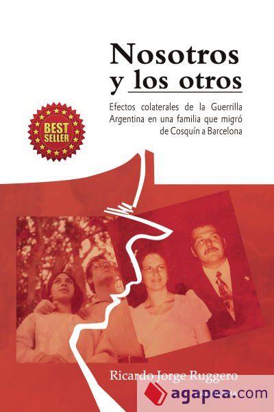 Nosotros y los otros: Efectos colaterales de la Guerrilla Argentina en una familia que migr&oacute; de Cosqu&iacute;