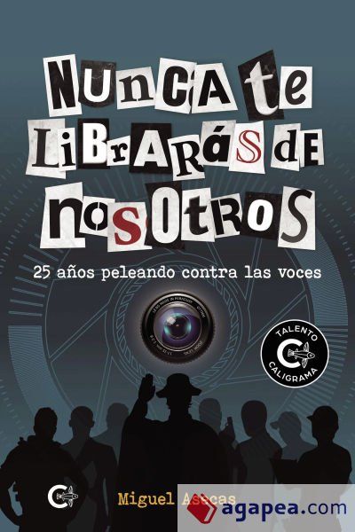 Nunca te librarás de nosotros: 25 años peleando contra las voces Nunca te librarás de nosotros: 25 años peleando contra las voces