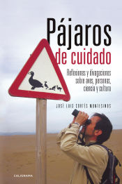 Portada de Pájaros de cuidado: Reflexiones y divagaciones sobre aves, personas, ciencia y cultura