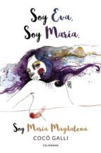 Portada de Soy Eva. Soy María. Soy María Magdalena (Ebook)