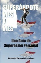 Portada de Super&aacute;ndote mes a mes (Ebook)