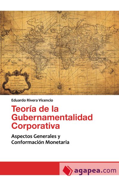 Teoría de la Gubernamentalidad Corporativa: Aspectos Generales y Conformación Monetaria