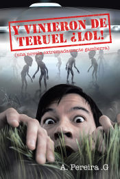Portada de Y vinieron de Teruel ¡lol!: