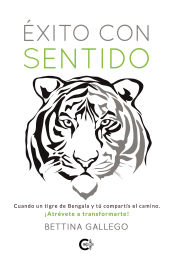 Portada de Éxito con sentido: Cuando un tigre de Bengala y tú compartís el camino