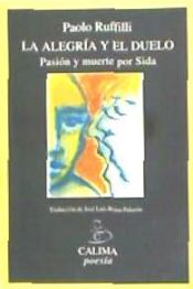 Portada de LA ALEGRÍA Y EL DUELO.Pasión y muerte por Sida