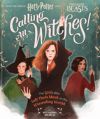 Calling All Witches!: The Girls Who Left Their Mark on the Wizarding World