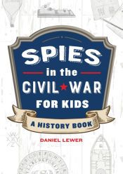 Portada de Spies in the Civil War for Kids
