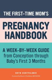 Portada de The First-Time Mom&acirc;s Pregnancy Handbook