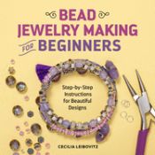 Portada de Bead Jewelry Making for Beginners: Step-By-Step Instructions for Beautiful Designs