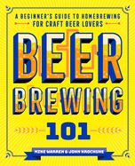 Portada de Beer Brewing 101: A Beginner's Guide to Homebrewing for Craft Beer Lovers