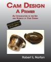 Cam Design-A Primer: An Introduction to the Art and Science of Cam Design
