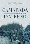 Camarada invierno : experiencia y memoria de la División Azul (1941-1945)