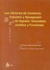 Camaras de comercio, industria y navegacion de españa: naturaleza juridica y funciones, las.