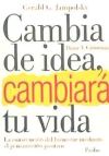 Cambia de idea, cambiará tu vida: la consecución del bienestar mediante el pensamiento positivo