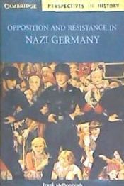 Portada de Opposition and Resistance in Nazi Germany