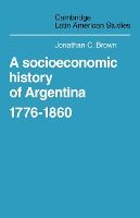 Portada de A Socioeconomic History of Argentina, 1776 1860