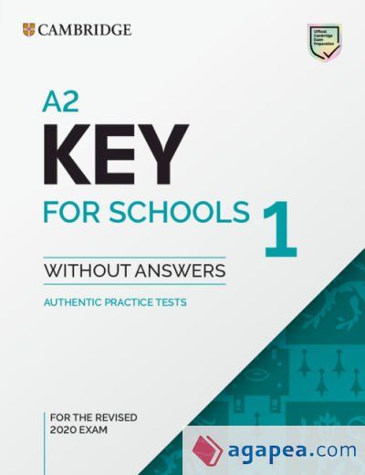 A2 Key for Schools 1 for the Revised 2020 Exam Student's Book without Answers A2 Key for Schools 1 for the Revised 2020 Exam Student's Book without Answers