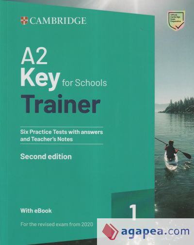 A2 Key for Schools Trainer 1 for the revised exam from 2020 Second edition Six Practice Tests with Answers and Teacher’s Notes with Resources Download with eBook