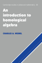 AN INTRODUCTION TO HOMOLOGICAL ALGEBRA - CHARLES A. WEIBEL,CHARLES ...