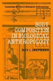 Portada de Body Composition in Biological Anthropology