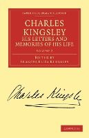 Portada de Charles Kingsley, His Letters and Memories of His Life - Volume 2