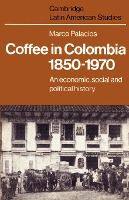 Portada de Coffee in Colombia, 1850 1970