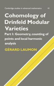 Portada de Cohomology of Drinfeld Modular Varieties, Part 1, Geometry, Counting of Points and Local Harmonic Analysis