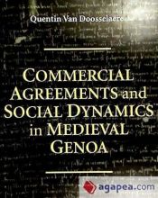 Portada de Commercial Agreements and Social Dynamics in Medieval Genoa