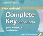 Portada de Complete key for schools english for spanish speakers : class audio CDs