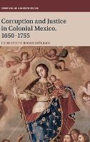 Portada de Corruption and Justice in Colonial Mexico, 1650-1755